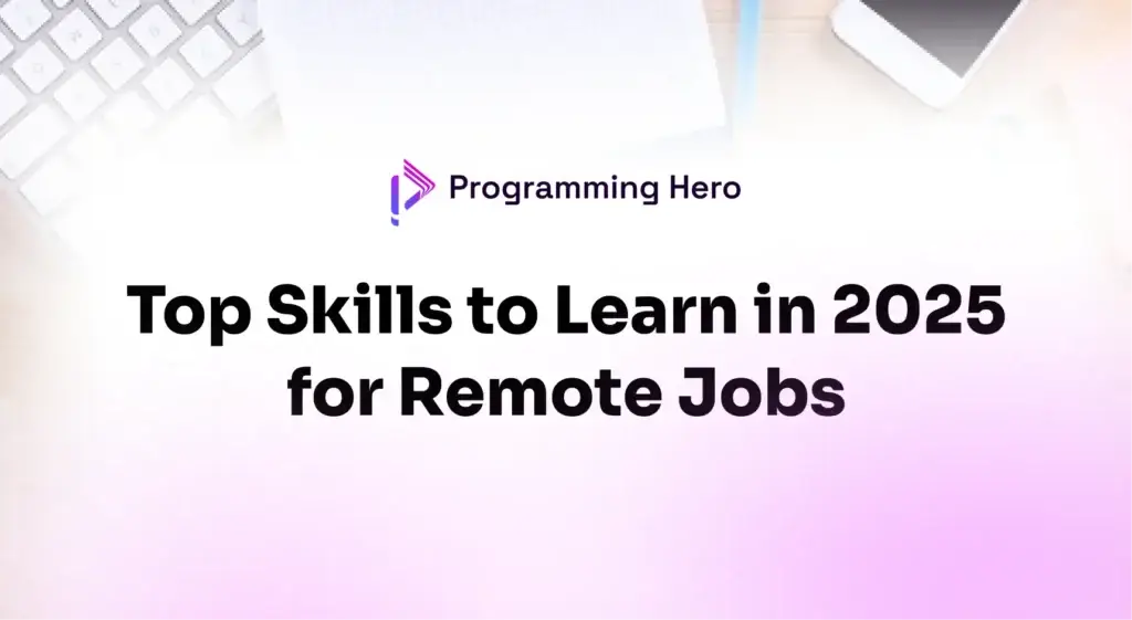 Top Skills to Learn in 2025 for Remote Jobs