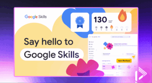 Google Skills - Google's New Platform 2025