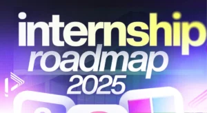 Internship Roadmap 2025